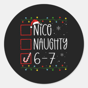 Funny 67 Six Seven Meme Christmas Naughty Nice Lis Classic Round Sticker