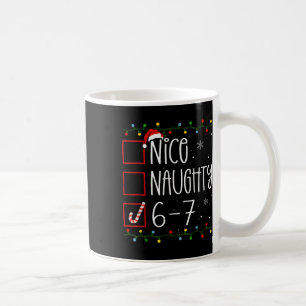 Funny 67 Six Seven Meme Christmas Naughty Nice Lis Coffee Mug