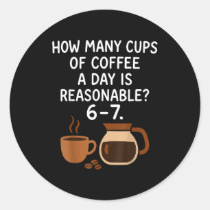 Funny 67 Six Seven Meme Coffee Lover Teacher Classic Round Sticker