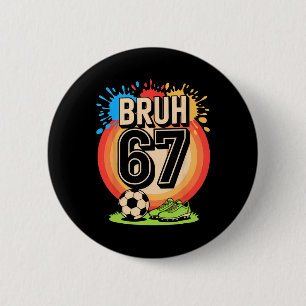 Funny 67 Six Seven Soccer Footll Meme Boys Men Wom 6 Cm Round Badge