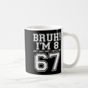 Funny 67 Six Seven Teen Bruh Eight 8 Birthday Coffee Mug