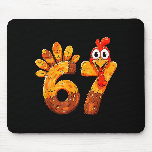 Funny 67 Thanksgiving 6 7 Meme Humour Turkey Kids  Mouse Pad (Front)