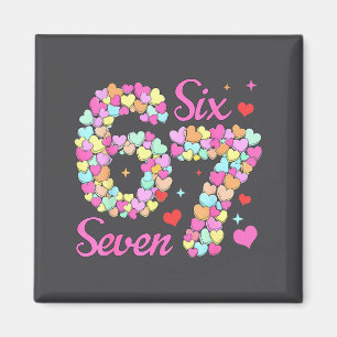 Funny 67 Valentine Six Seven Candy Heart 6 7 Meme  Magnet