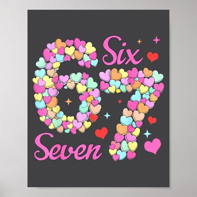 Funny 67 Valentine Six Seven Candy Heart 6 7 Meme  Poster (Front)