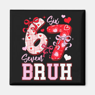 Funny 67 Valentines Bruh Six Seven Meme Heart 6 7  Magnet
