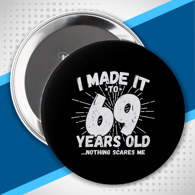 Funny 69th Birthday Quote Sarcastic 69 Year Old 10 Cm Round Badge (Creator Uploaded)