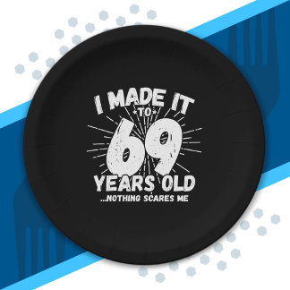 Funny 69th Birthday Quote Sarcastic 69 Year Old Paper Plate