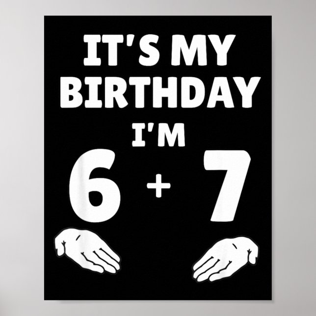 Funny 6 7 13th Birthday - 13th Birthday Six Seven  Poster (Front)