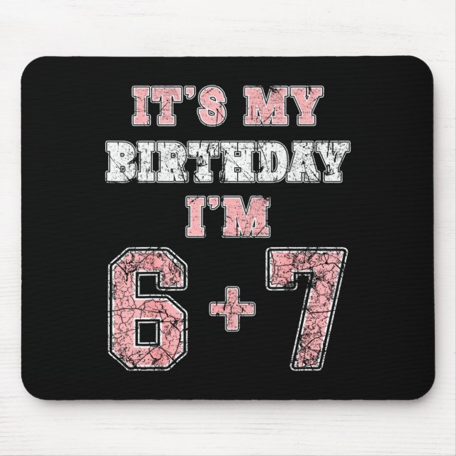 Funny 6 7 13th Birthday Six Seven Teenager 13 Year Mouse Pad (Front)