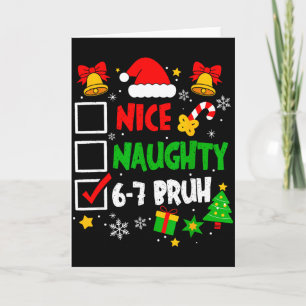 Funny 6-7 Bruh Christmas Checklist Cute Naughty Ni Card