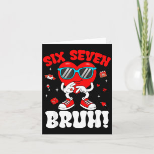 Funny 6 7 Meme 67 Six Seven Bruh Valentine Heart M Card