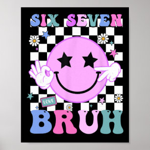 Funny 6 7 Meme Cute Gen Alpha Teacher Six Seven Br Poster