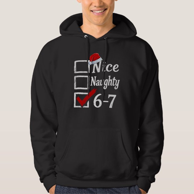 Funny 6-7 Meme Nice Naughty 67 Christmas Brain Rot Hoodie (Front)