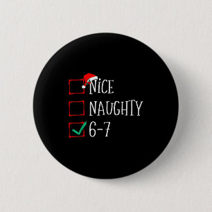 Funny 6-7 Meme Nice Naughty 67 Christmas Six Seven 6 Cm Round Badge