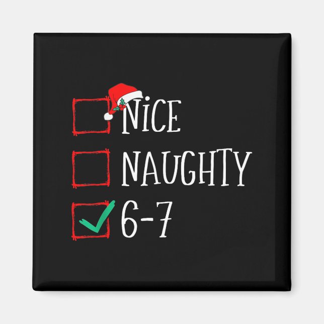Funny 6-7 Meme Nice Naughty 67 Christmas Six Seven Magnet (Front)
