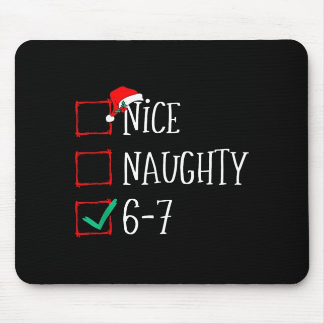 Funny 6-7 Meme Nice Naughty 67 Christmas Six Seven Mouse Pad (Front)