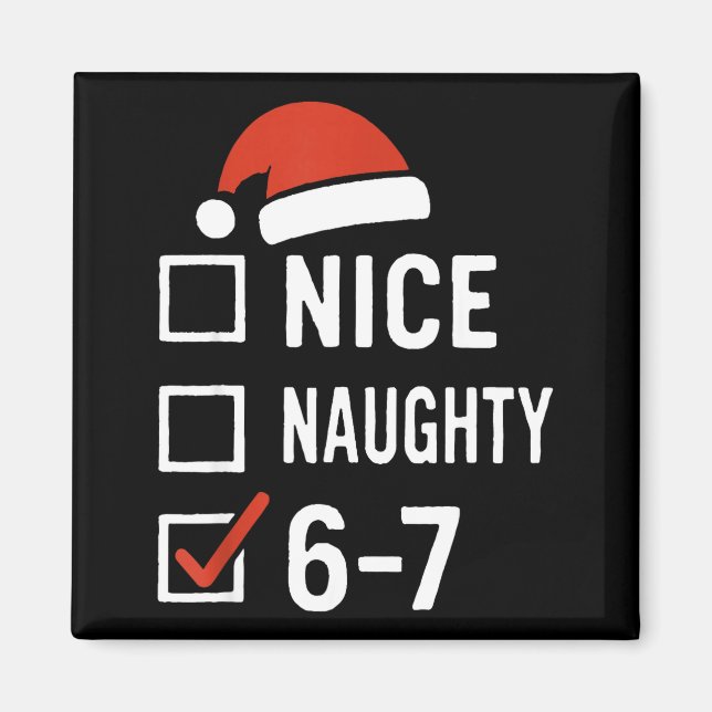 Funny 6-7 Meme Nice Naughty Christmas, Six Seven C Magnet (Front)