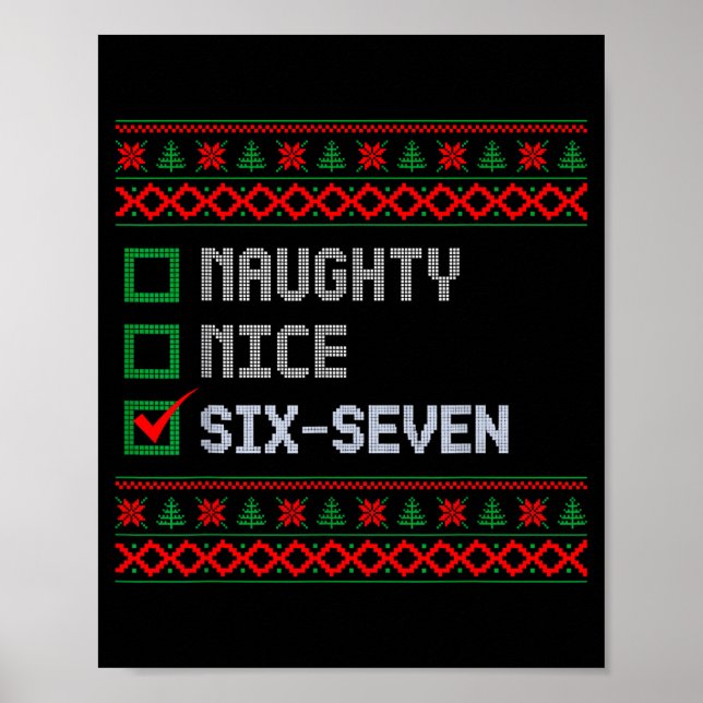 Funny 6-7 Meme Ugly Christmas Sweater Nice Naughty Poster (Front)