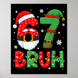 Funny 6 7 Six Seven Bruh Meme Christmas Santa Elf  Poster
