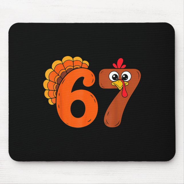 Funny 6 7 Six Seven Meme Thanksgiving Turkey Holid Mouse Pad (Front)