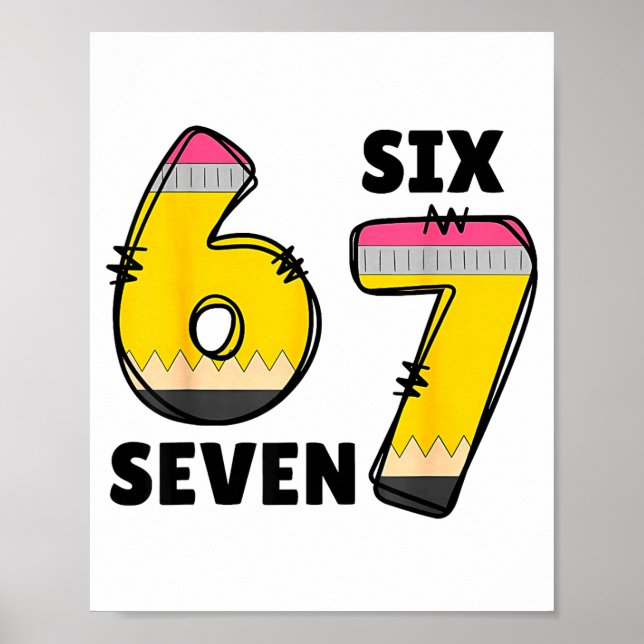 Funny 6 7 Six Seven Pencil Teacher Middle High Sch Poster (Front)