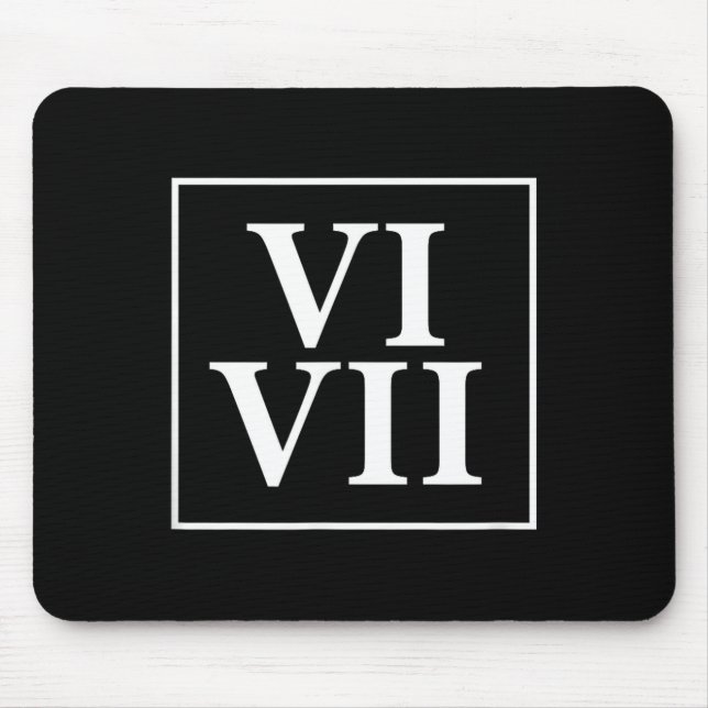 Funny 6 7 Six Seven Roman Numerals Meme History Te Mouse Pad (Front)