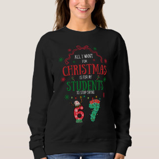 Funny 6-7 teacher Christmas Sweatshirt