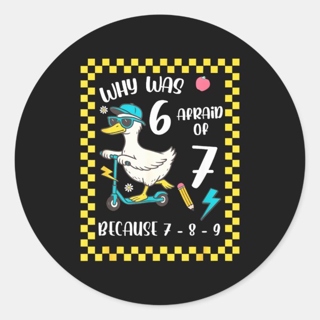 Funny 6 Afraid Of 7 Silly Goose Six Seven 67 Meme  Classic Round Sticker (Front)