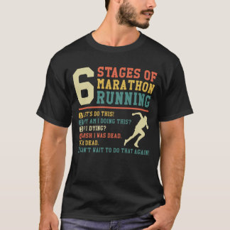 Funny 6 Stages Of Marathon Running Runner Gifts T-Shirt