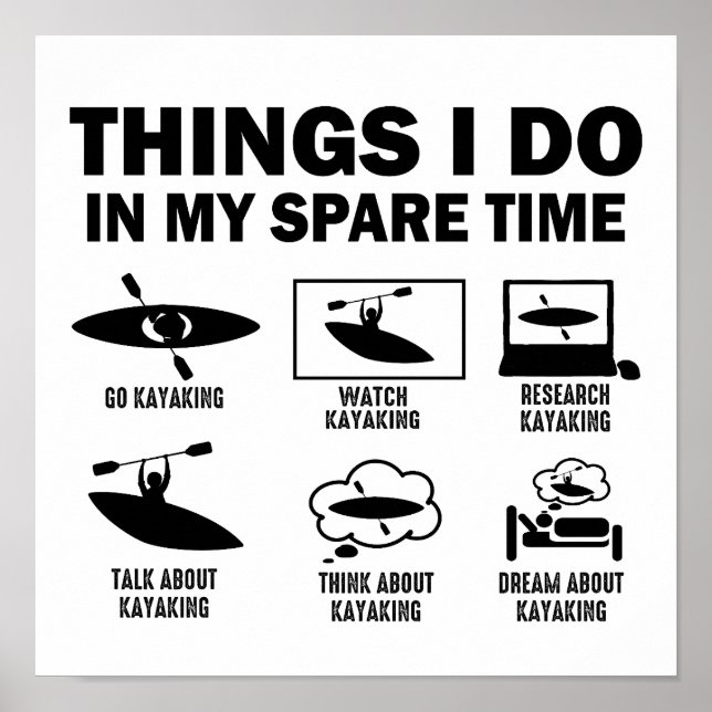 Funny 6 Things I Do In My Spare Time Kayaking Poster (Front)