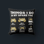 Funny 6 Things I Do In My Spare Time Motorcycle Cushion<br><div class="desc">Things I do in my spare time motorcycle, funny quote design for biker. Humourous quote design for motorcycles enthusiast and biking lover dad, mum, friend, coworker, sister, brother, uncle, aunt, grandpa, grandma... Awesome outfit for any motocross, bike enthusiast and lover. This funny apparel is great gifts for anyone who spend...</div>
