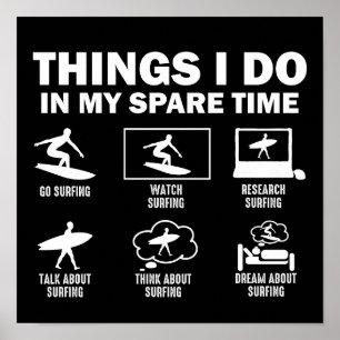Funny 6 Things I Do In My Spare Time Surfing Surf Poster