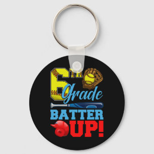 Funny 6th Grade Tter Up Softll First Day Of School Key Ring