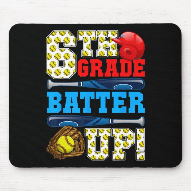 Funny 6th Grade Tter Up Softll First Day Of School Mouse Pad (Front)