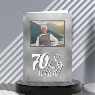 Funny 70 so What Grey Metal 70th Birthday Photo Card