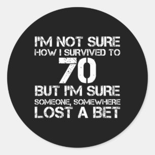 Funny 70th Birthday 70 Years Old Happy Bday Men Classic Round Sticker