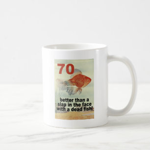 Funny 70th Birthday Coffee Mug