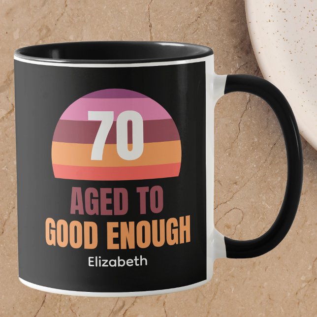 Funny 70th Birthday Custom Good Enough Mug for her (Creator Uploaded)