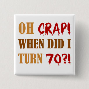 Funny 70th Birthday Gag Gift 15 Cm Square Badge