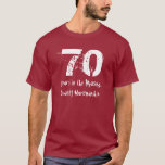 Funny 70th Birthday Quality Workmanship T-Shirt<br><div class="desc">Turning 70? Or a special someone in your life is about to turn seventy? This shirt is fun and trendy! Text is customisable so you can say whatever you like. A selection of other Jaclinart birthday and vintage year t-shirts is shown below. Click link to see more birthday t-shirts, mugs,...</div>