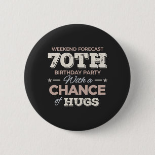 Funny 70th birthday sayings 6 cm round badge