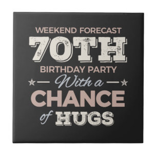 Funny 70th birthday sayings ceramic tile