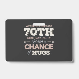 Funny 70th birthday sayings ID badge