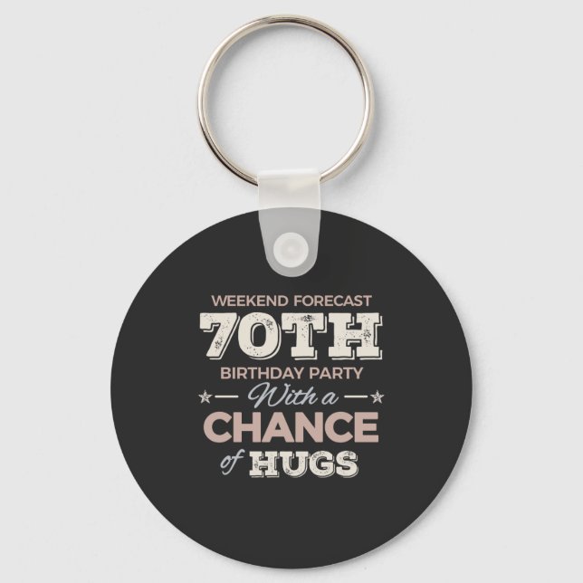 Funny 70th birthday sayings key ring (Front)
