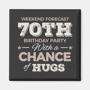 Funny 70th birthday sayings magnet