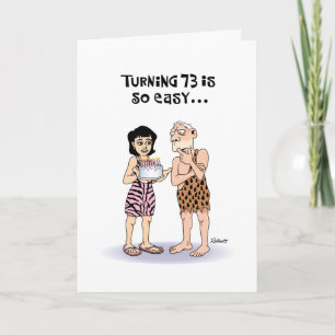 Funny 73rd Birthday Greeting Card