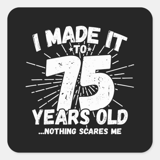 Funny 75th Birthday Quote Sarcastic 75 Year Old Square Sticker (Front)