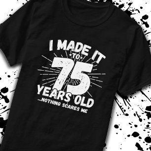 Funny 75th Birthday Quote Sarcastic 75 Year Old T-Shirt