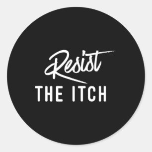 Funny 7 Year Anniversary Shirt - Resist The Itch Classic Round Sticker