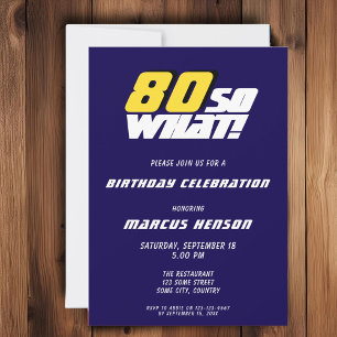 Funny 80 so what Quote Blue 80th Birthday  Invitation